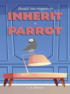 cover image of Should You Happen to Inherit a Parrot
